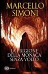 Marcello Simoni - La prigione della monaca senza volto