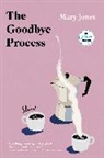 Mary Jones - The Goodbye Process