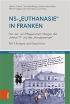 Sabrina Freund, Hans-Georg Hofer, Ka Leven, Karl-Heinz Leven, Dorothea Rettig, Susanne Ude-Koeller... - NS-"Euthanasie" in Franken