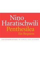 Nino Haratischwili - Penthesilea. Ein Requiem