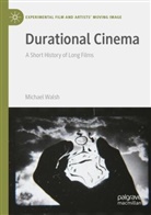Michael Walsh - Durational Cinema
