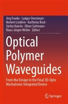Karlheinz Bock, Jörg Franke, Stefan Kaierle, Norbert Lindlein, Norbert Lindlein et al, Ludger Overmeyer... - Optical Polymer Waveguides