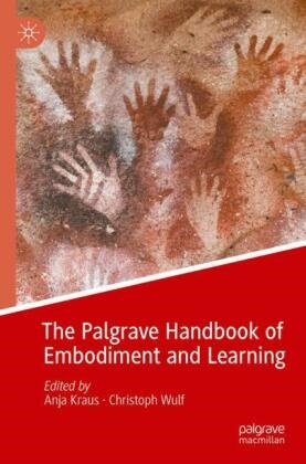 Anja Kraus, Wulf, Christoph Wulf - The Palgrave Handbook of Embodiment and Learning