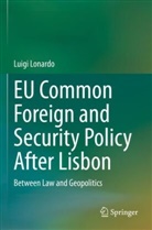 Luigi Lonardo - EU Common Foreign and Security Policy After Lisbon