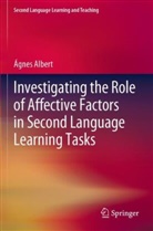 Ágnes Albert - Investigating the Role of Affective Factors in Second Language Learning Tasks
