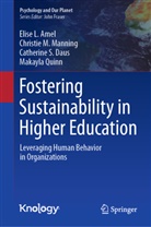 Elise L Amel, Elise L. Amel, Catherine Daus, Catherine S. Daus, Christie M Manning, Christie M. Manning... - Fostering Sustainability in Higher Education