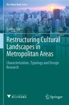 Yuting Xie - Restructuring Cultural Landscapes in Metropolitan Areas