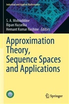 Bipan Hazarika, Hemant Kumar Nashine, S A Mohiuddine, S. A. Mohiuddine, Hemant Kumar Nashine - Approximation Theory, Sequence Spaces and Applications