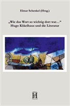 Hugo Kükelhaus, Elmar Schenkel - "Wie das Wort so wichtig dort war..."