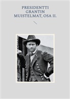 Petri Luosto - Presidentti Grantin muistelmat, Osa II.