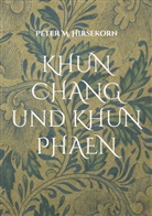 Peter M Hirsekorn, Peter M. Hirsekorn - KHUN CHANG und KHUN PHAEN