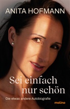 Anita Hofmann - Sei einfach nur schön