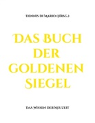 Dennis Di Mario, Dennis Di Mario - Das Buch der goldenen Siegel