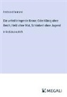 Ferdinand Raimund - Die unheilbringende Krone; Oder König ohne Reich, Held ohne Mut, Schönheit ohne Jugend