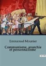 Emmanuel Mounier - Communisme, anarchie et personnalisme