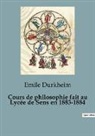 Emile Durkheim - Cours de philosophie fait au Lycée de Sens en 1883-1884