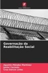 Javier Carreón, Cruz García Lirios, Agustín Méndez Martínez - Governação da Reabilitação Social