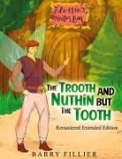 Barry Fillier, Barry Filliers - The Trooth and Nuthin but the Tooth