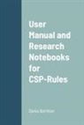 Denis Berthier - User Manual and Research Notebooks for CSP-Rules