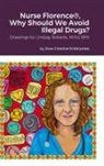 Michael Dow - Nurse Florence®, Why Should We Avoid Illegal Drugs?