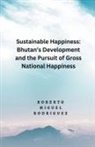 Roberto Miguel Rodriguez - Sustainable Happines