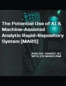 Woldemariam - The Potential Use of AI & Machine-Assisted Analytic Rapid-Repository System (MARS)