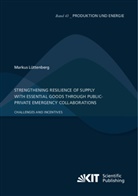 Markus Lüttenberg - Strengthening Resilience of Supply with Essential Goods through Public-Private Emergency Collaborations: Challenges and Incentives