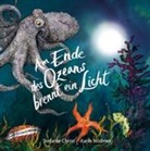 Stefanie Christ, Karin Widmer, Karin Widmer, leolea Kanton Bern GmbH - Am Ende des Ozeans brennt ein Licht