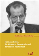 Schmeitzner, Mike Schmeitzner, Schmeitzner (Dr.), Mike Schmeitzner (Dr.), Scholle, Thilo Scholle - Hermann Heller, die Weimarer Demokratie und der soziale Rechtsstaat