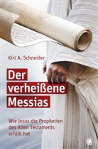Kirt A Schneider, Kirt A. Schneider - Der verheißene Messias