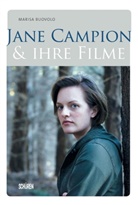 Marisa Buovolo - Jane Campion und ihre Filme