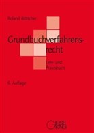 Roland Böttcher, Roland (Prof.) Böttcher - Grundbuchverfahrensrecht