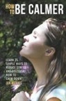 Zen Michael - How To Be Calmer - Learn 25 ways to reduce stress and discover how to calm down