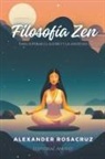 Alexander Rosacruz - Filosofía Zen