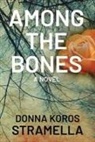 Donna Koros Stramella - Among the Bones