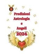 Alina A Rubi, Angeline Rubi - Predizioni Astrologia e Angeli 2024