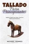Michael Nannes - Tallado para principiantes