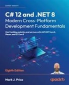 Mark J. Price - C# 12 and .NET 8 - Modern Cross-Platform Development Fundamentals - Eighth Edition