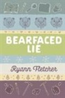Ryann Fletcher - Bearfaced Lie