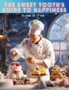 Susie G. Fee - The Sweet Tooth's Guide to Happiness