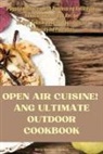 Velasco - OPEN AIR CUISINE! ANG ULTIMATE OUTDOOR COOKBOOK