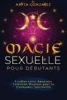 Anita Gonzalez - Magie Sexuelle pour Débutants