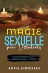 Anita Gonzalez - Magie Sexuelle pour Débutants