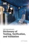Jon M. Quigley - SAE International's Dictionary of Testing, Verification, and Validation