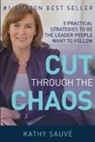 Kathy Sauve - CUT THROUGH THE CHAOS