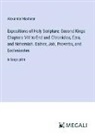 Alexander Maclaren - Expositions of Holy Scripture; Second Kings Chapters VIII to End and Chronicles, Ezra, and Nehemiah. Esther, Job, Proverbs, and Ecclesiastes