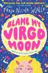 Freja Nicole Woolf - Blame My Virgo Moon