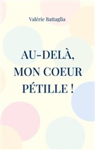 Valérie Battaglia - Au-delà, mon coeur pétille !