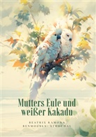 Beatrix Ramona Benmoussa-Strouhal - Mutters Eule und weißer Kakadu