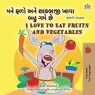 Shelley Admont, Kidkiddos Books - I Love to Eat Fruits and Vegetables (Gujarati English Bilingual Children's Book)